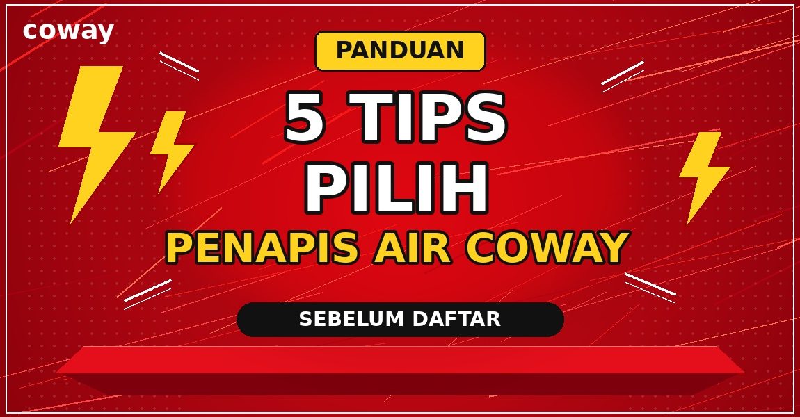 5 tips pilih penapis air coway