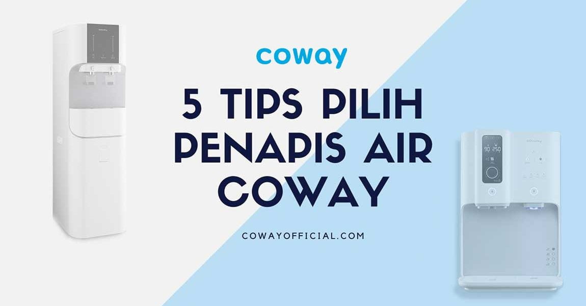 5-tips-pilih-penapis-air-coway-2022